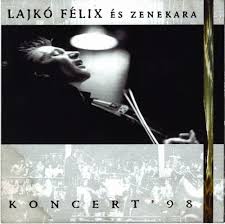Koncert ’98 – Lajkó Félix és Zenekara